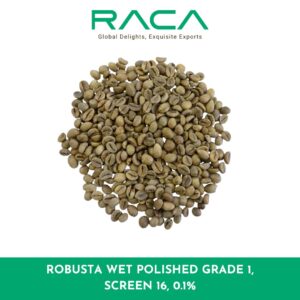 Robusta Wet Polished Grade 1, SCREEN 16, 0.1%
