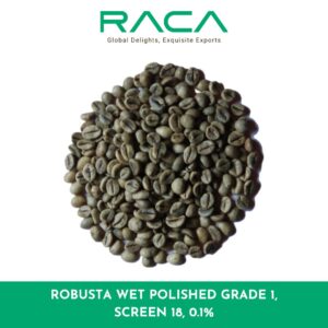 Robusta Wet Polished Grade 1, SCREEN 18, 0.1%